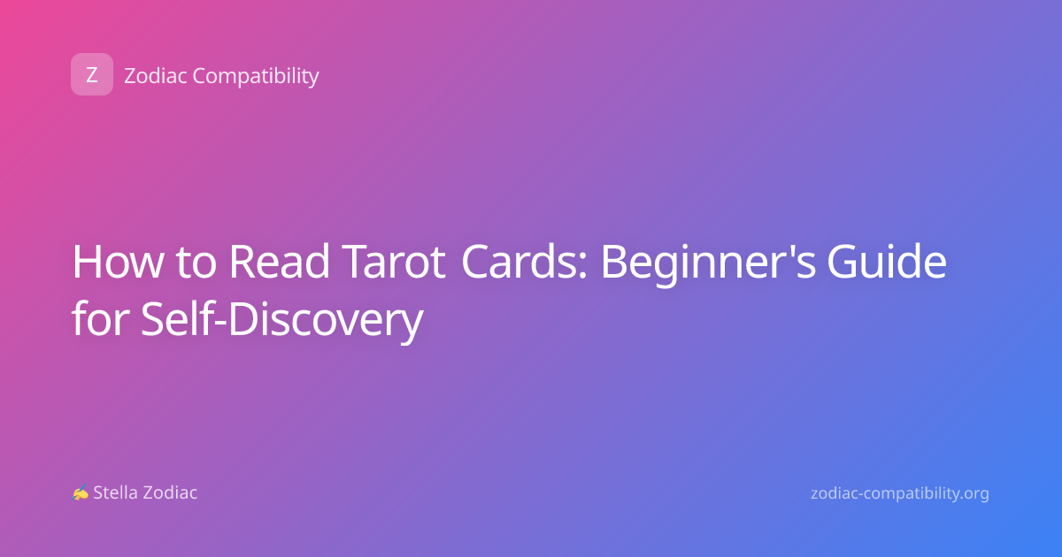 How to Read Tarot Cards: Beginner's Guide for Self-Discovery