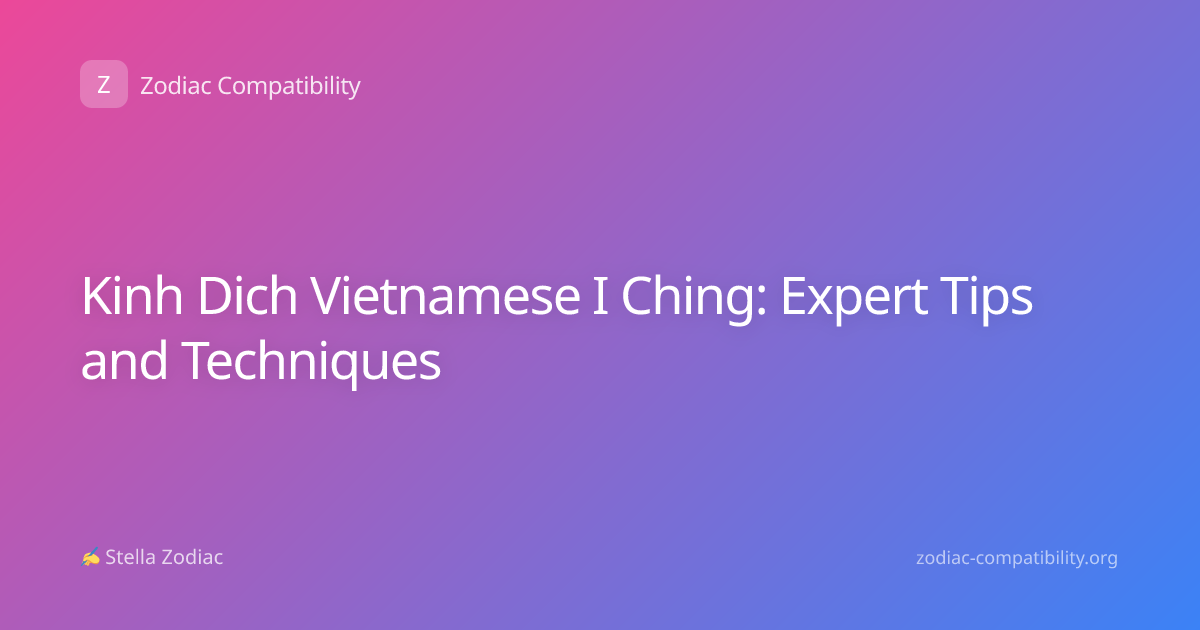 Kinh Dich Vietnamese I Ching: Expert Tips and Techniques
