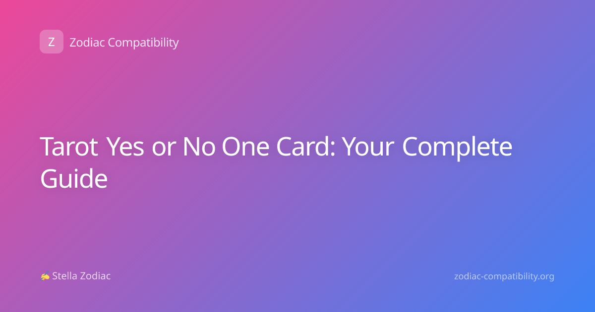 Tarot Yes or No One Card: Your Complete Guide